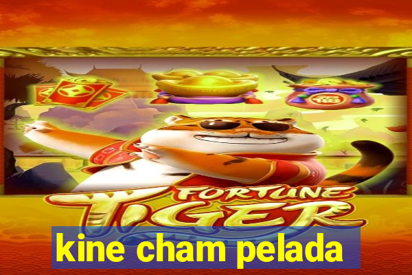 kine cham pelada